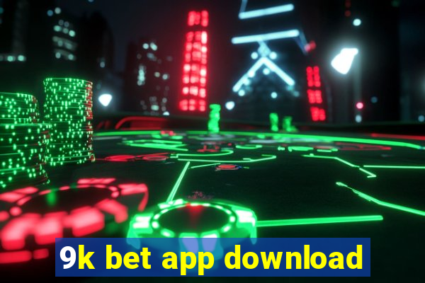 9k bet app download